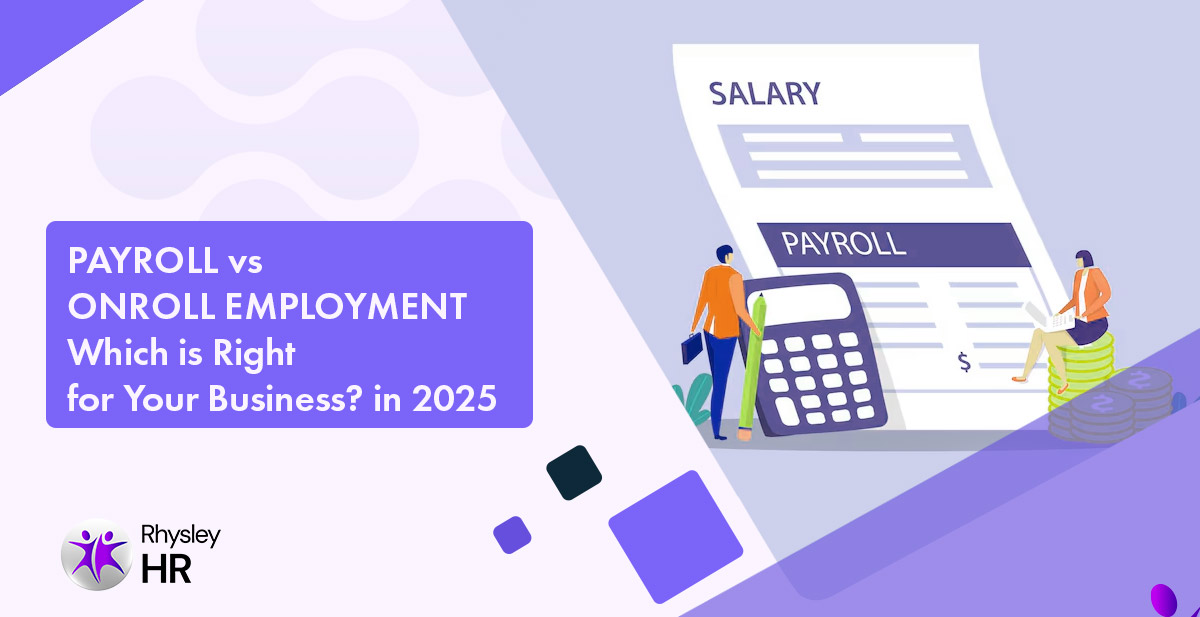 Payroll Management vs Onroll Employment: Which Is Right for Your Business in 2025?