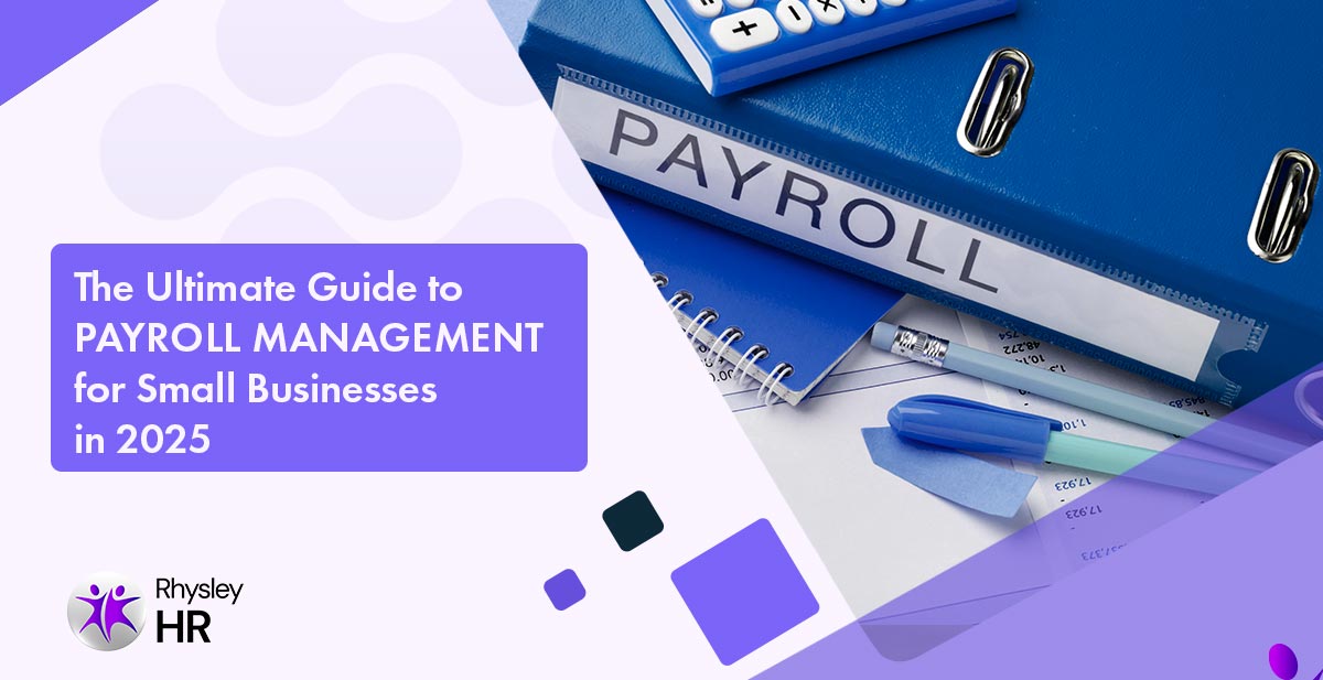 The Ultimate Guide to Payroll Management for Small Businesses in 2025