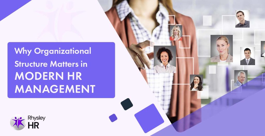 Why Organizational Structure Matters in Modern HR Management