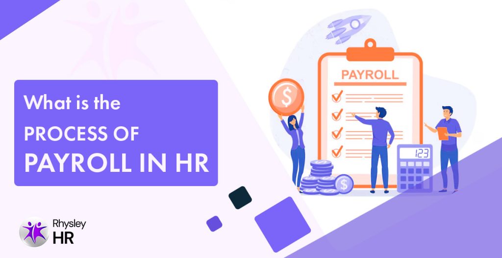 What is the process of payroll in HR