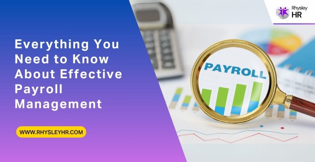 Everything You Need To Know About Effective Payroll Management